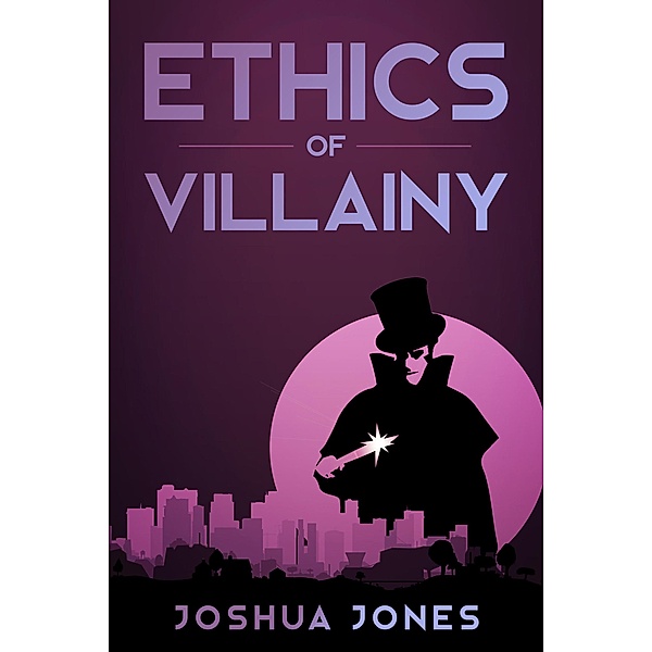 Ethics of Villainy, Joshua Jones