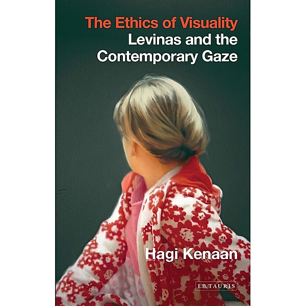 Ethics of Visuality, The, Hagi Kenaan
