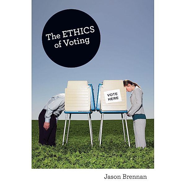 Ethics of Voting, Jason Brennan