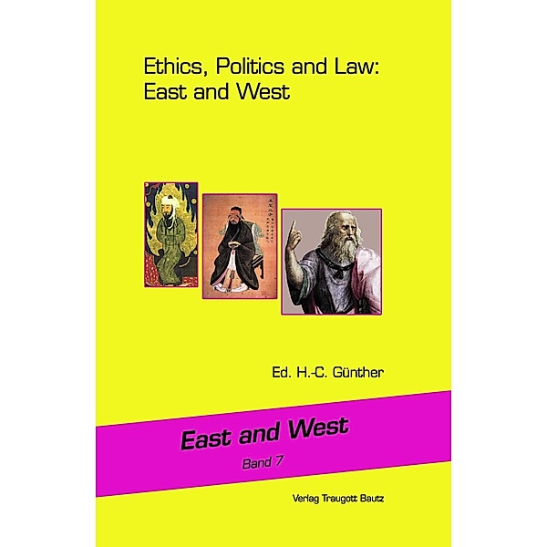 Ethics, Politics and Law: East and West / East and West Bd.7