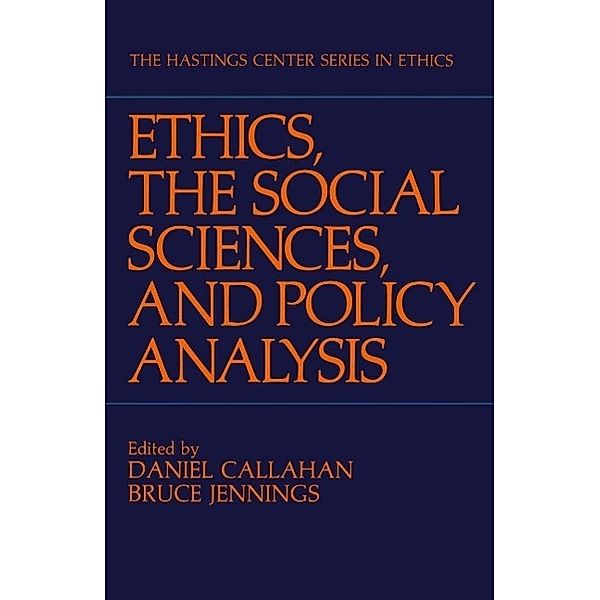 Ethics, The Social Sciences, and Policy Analysis / The Hastings Center Series in Ethics