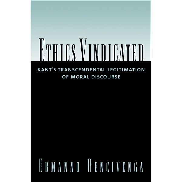 Ethics Vindicated, Ermanno Bencivenga