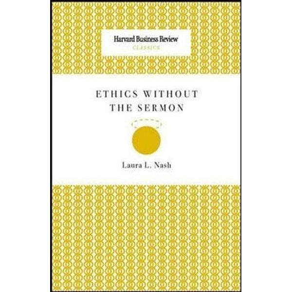 Ethics Without the Sermon, Laura L. Nash