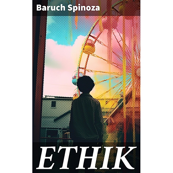 ETHIK, Baruch Spinoza