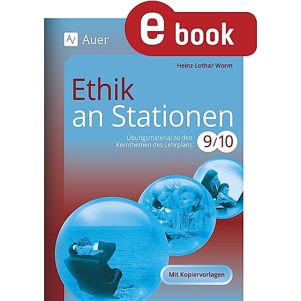 Ethik an Stationen Klasse 9 u. 10 / Stationentraining SEK, Heinz-Lothar Worm