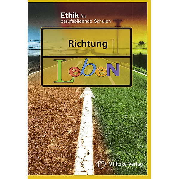 Ethik Berufsschule. Landesausgabe Sachsen, Sachsen-Anhalt, Thüringen / Ethik Berufsschule. Landesausgabe Sachsen, Sachsen-Anhalt, Thüringen / Richtig leben