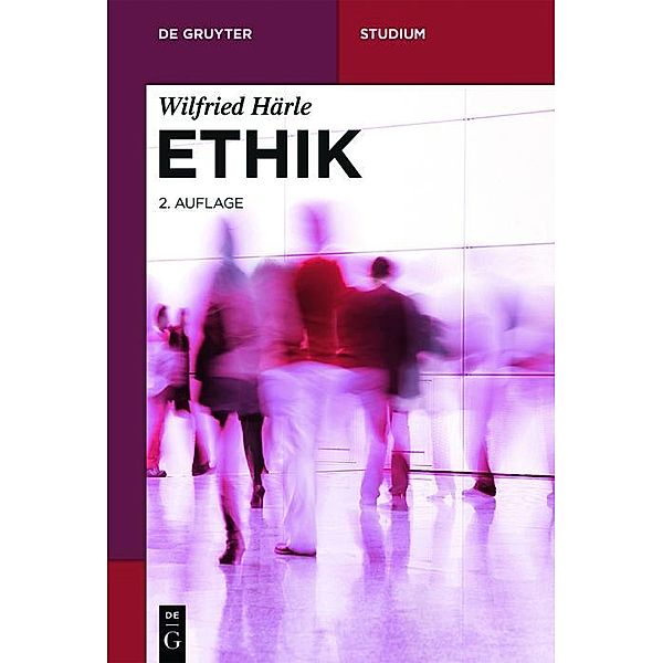 Ethik / De Gruyter Studium, Wilfried Härle