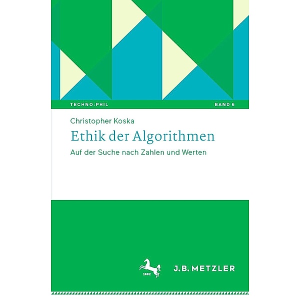 Ethik der Algorithmen / Techno:Phil - Aktuelle Herausforderungen der Technikphilosophie Bd.6, Christopher Koska