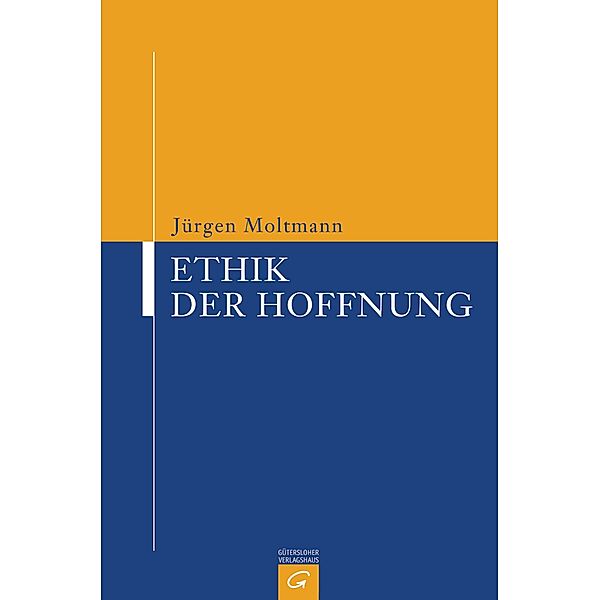 Ethik der Hoffnung, Jürgen Moltmann