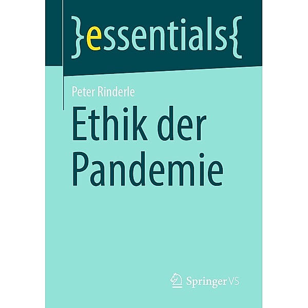 Ethik der Pandemie / essentials, Peter Rinderle
