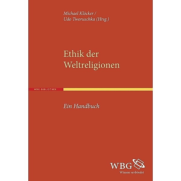 Ethik der Weltreligionen, Udo Tworuschka, Michael Klöcker