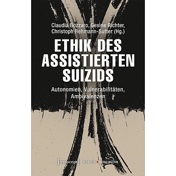 Ethik des assistierten Suizids / Bioethik / Medizinethik Bd.5
