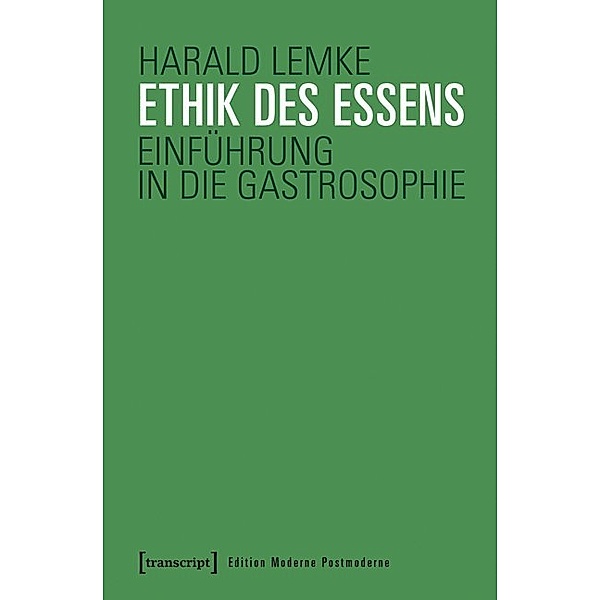 Ethik des Essens, Harald Lemke