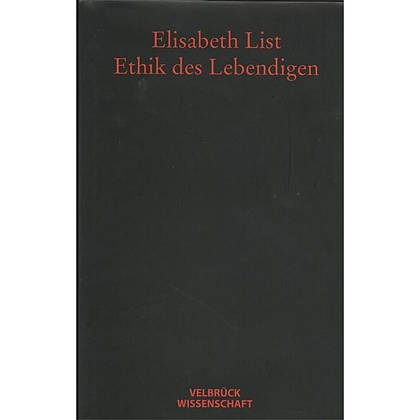 Ethik des Lebendigen, Elisabeth List