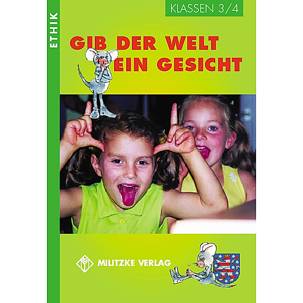 Ethik Grundschule / Ethik Grundschule / Gib der Welt ein Gesicht - Landesausgabe Thüringen und Sachsen-Anhalt, Barbara Brüning