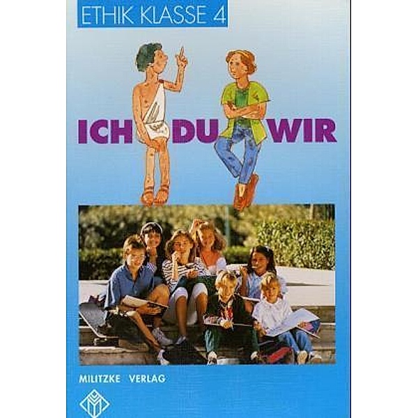 Ethik, Grundschule: Ethik Grundschule / Ich - Du - Wir - Landesausgabe Sachsen-Anhalt, Thüringen, Rheinland-Pfalz, Barbara Brüning