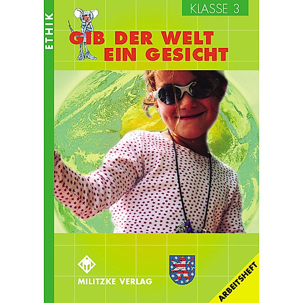 Ethik Grundschule / Gib der Welt ein Gesicht - Landesausgabe Thüringen und Sachsen-Anhalt, Barbara Brüning