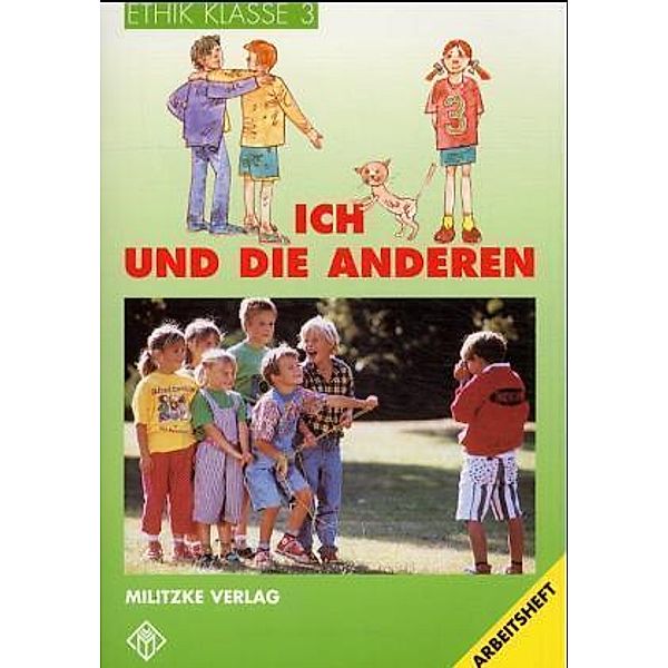 Ethik Grundschule / Ich und die Anderen - Landesausgabe Sachsen-Anhalt, Thüringen, Rheinland-Pfalz, Marietta Pfeiler, Helge Eisenschmidt