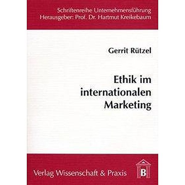 Ethik im internationalen Marketing., Gerrit Rützel