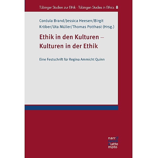 Ethik in den Kulturen - Kulturen in der Ethik / Tübinger Studien zur Ethik - Tübingen Studies in Ethics Bd.8