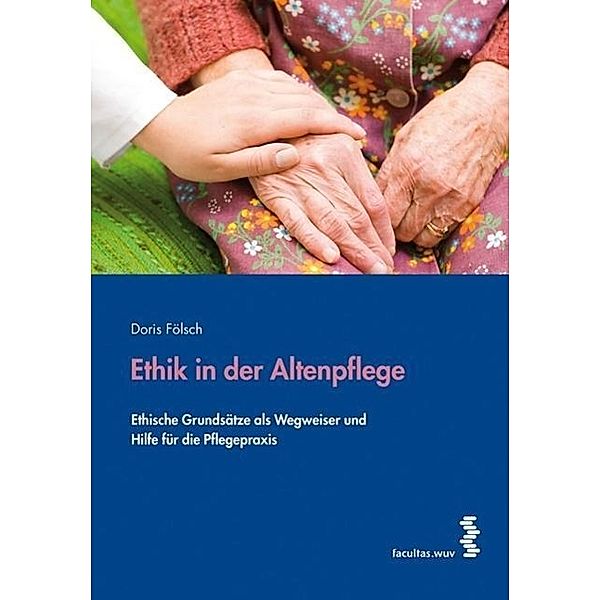 Ethik in der Altenpflege, Doris Fölsch