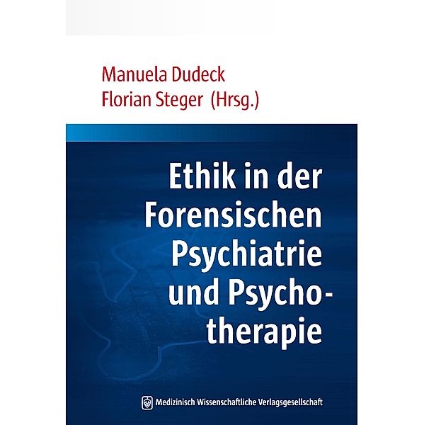 Ethik in der Forensischen Psychiatrie und Psychotherapie