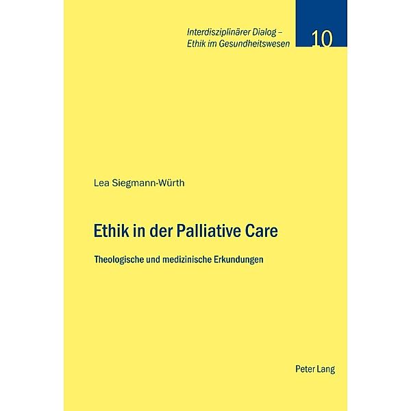 Ethik in der Palliative Care, Lea Siegmann-Wurth