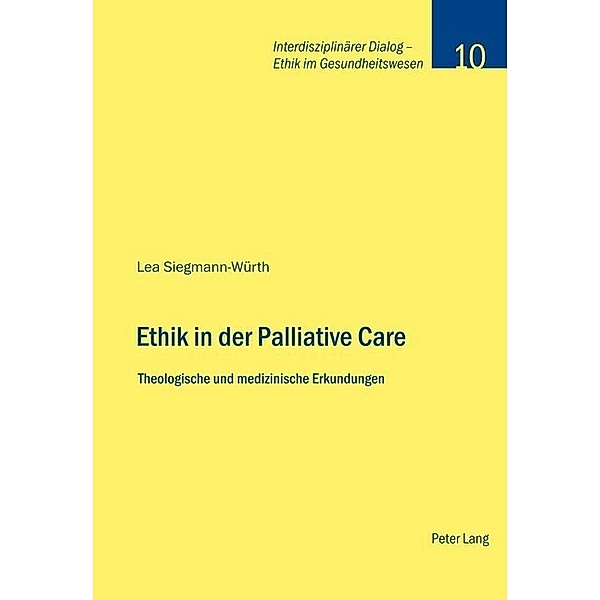 Ethik in der Palliative Care, Lea Siegmann-Würth