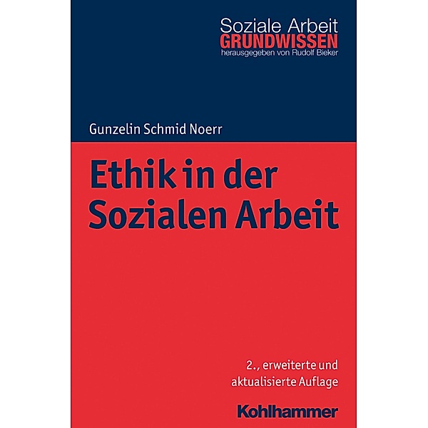 Ethik in der Sozialen Arbeit, Gunzelin Schmid Noerr