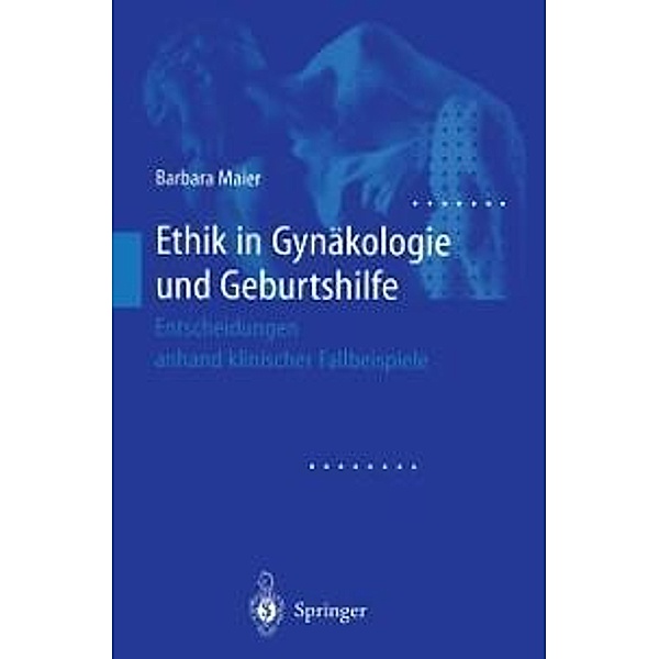 Ethik in Gynäkologie und Geburtshilfe, Barbara Maier