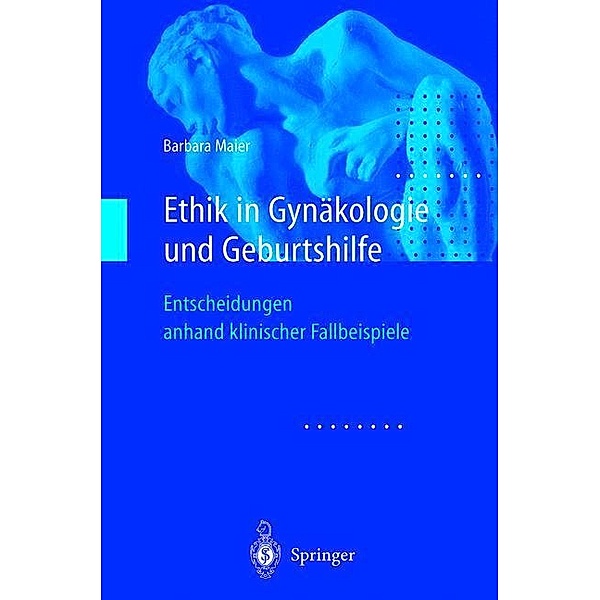 Ethik in Gynäkologie und Geburtshilfe, Barbara Maier