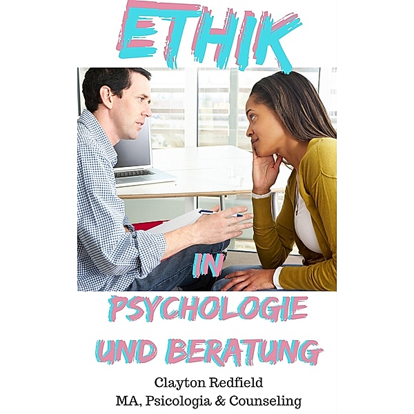 Ethik in Psychologie und Beratung, Clayton Redfield