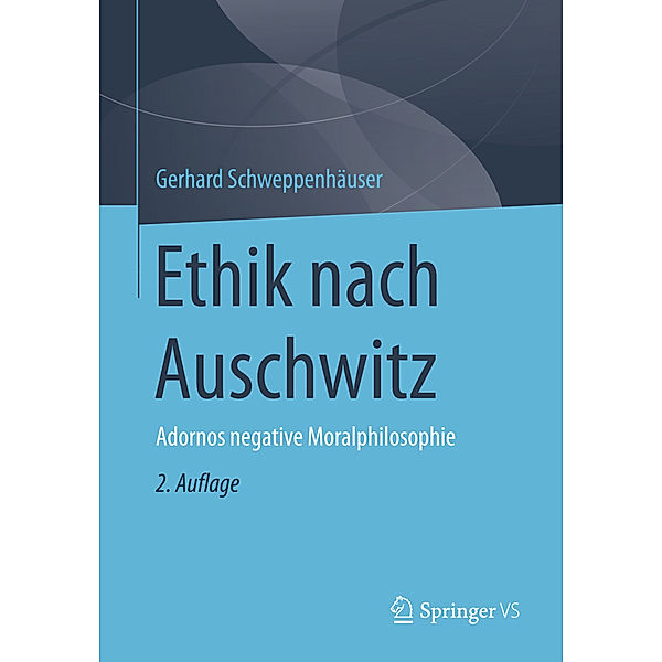 Ethik nach Auschwitz, Gerhard Schweppenhäuser