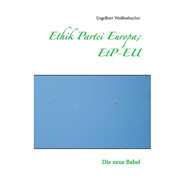 Ethik Partei Europa; EtP-EU, Engelbert Weißenbacher