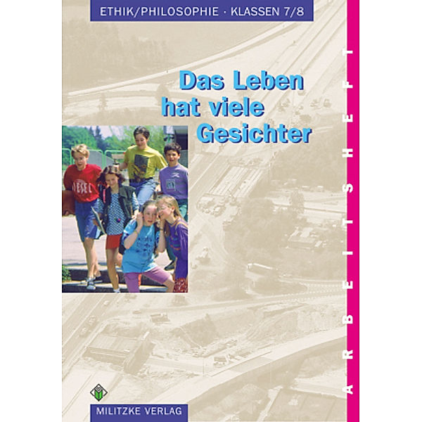 Ethik / Philosophie, Sekundarstufe I Sachsen-Anhalt: Ethik Sekundarstufen I und II / Klasse 7/8, Barbara Brüning