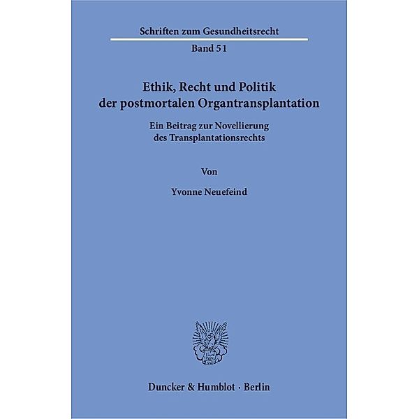 Ethik, Recht und Politik der postmortalen Organtransplantation., Yvonne Neuefeind