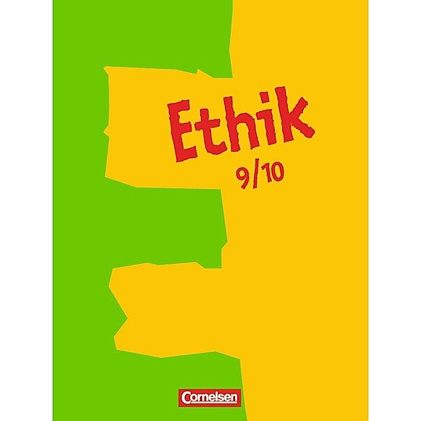 Ethik, Sekundarstufe I: Ethik - Sekundarstufe I - 9./10. Schuljahr, Barbara Brüning