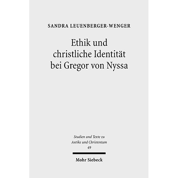 Ethik und christliche Identität bei Gregor von Nyssa, Sandra Leuenberger-Wenger