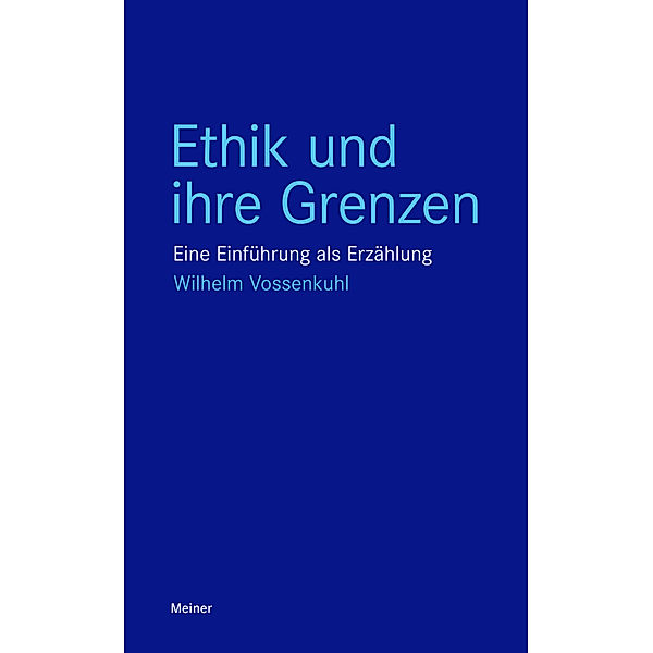 Ethik und ihre Grenzen, Wilhelm Vossenkuhl