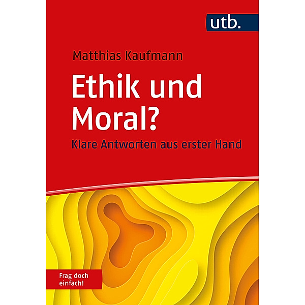Ethik und Moral? Frag doch einfach!, Matthias Kaufmann