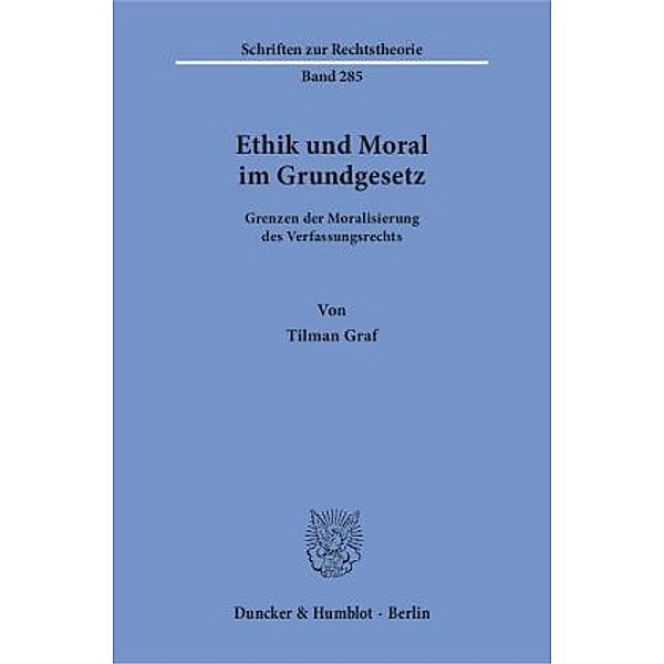 Ethik und Moral im Grundgesetz., Tilman Graf