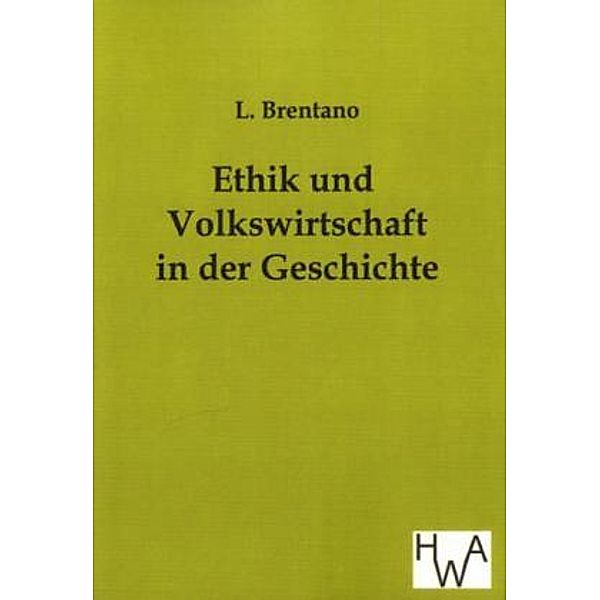 Ethik und Volkswirtschaft in der Geschichte, Lujo Brentano