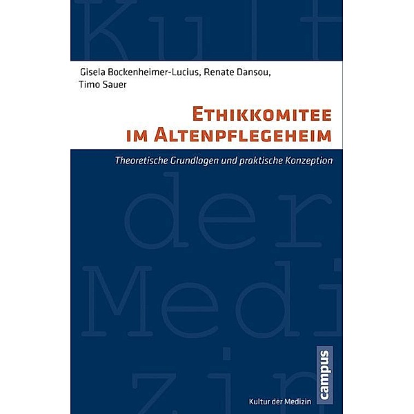 Ethikkomitee im Altenpflegeheim / Kultur der Medizin Bd.31, Gisela Bockenheimer-Lucius, Renate Dansou, Timo Sauer