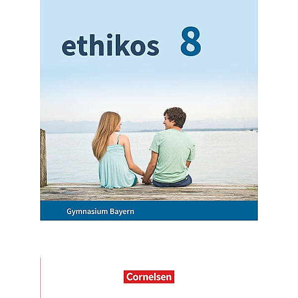 Ethikos - Arbeitsbuch für den Ethikunterricht - Gymnasium Bayern - 8. Jahrgangsstufe