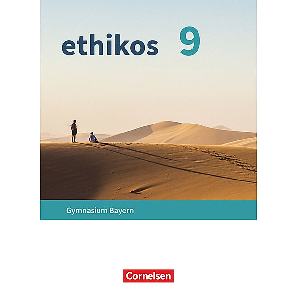 Ethikos - Arbeitsbuch für den Ethikunterricht - Gymnasium Bayern - 9. Jahrgangsstufe