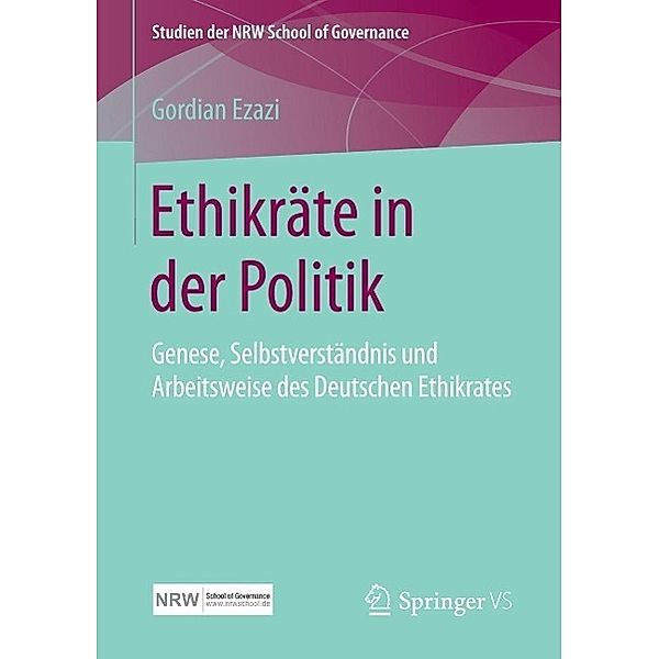 Ethikräte in der Politik / Studien der NRW School of Governance, Gordian Ezazi