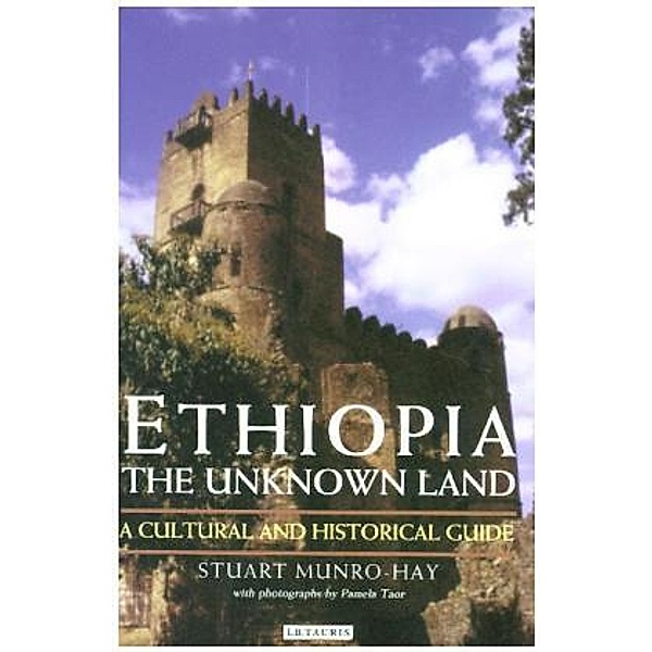 Ethiopia, the Unknown Land, Stuart Munro-Hay