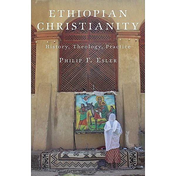 Ethiopian Christianity, Philip F. Esler