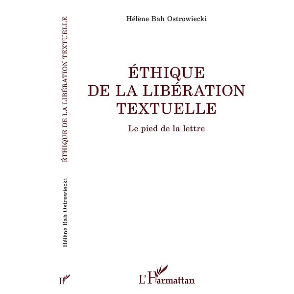 ETHIQUE DE LA LIBERATION TEXTUELLE, Bah Ostrowiecki Helene Bah Ostrowiecki