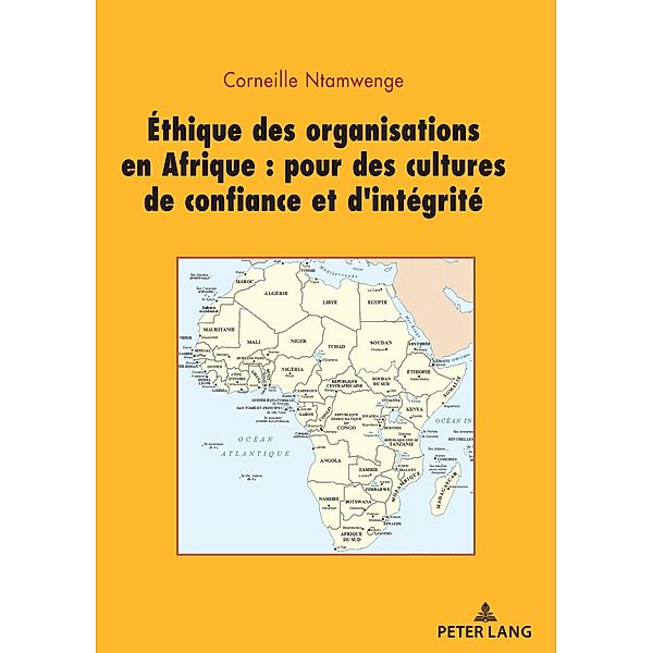 Ethique des organisations en Afrique : pour des cultures de confiance et d'intégrité, Corneille Ntamwenge